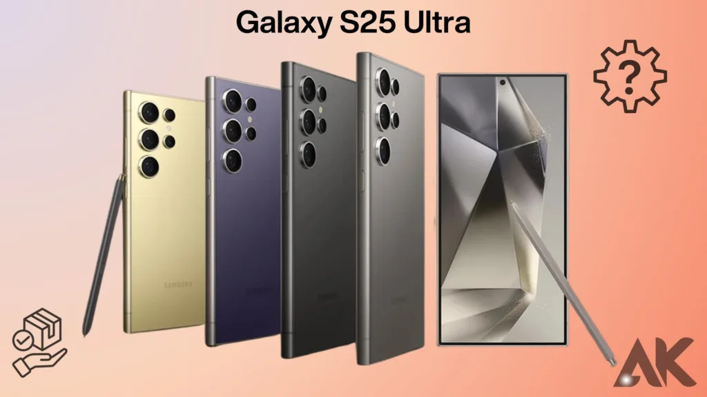 Why You Must Pre-order the Galaxy S25 Ultra This Weekend or Regret It Forever