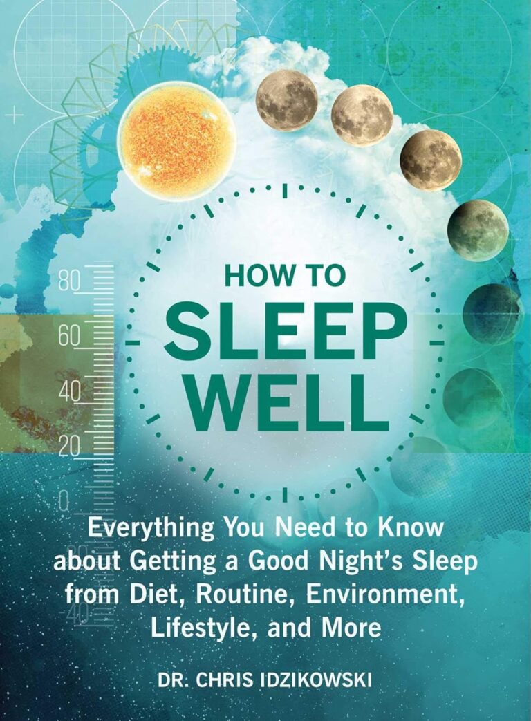 How to Sleep Well: Everything You Need to Know about Getting a Good Night’s Sleep from Diet, Routine, Environment, Lifestyle, and More How to Sleep Well: Everything You Need to Know about Getting a Good Night’s Sleep from Diet, Routine, Environment, Lifestyle, and More