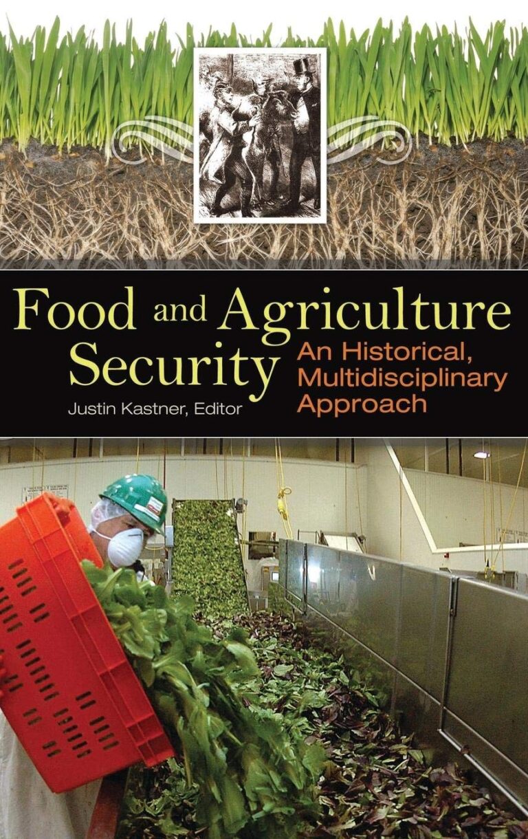 Food and Agriculture Security: An Historical, Multidisciplinary Approach (Praeger Security International) Food and Agriculture Security: An Historical, Multidisciplinary Approach (Praeger Security International)