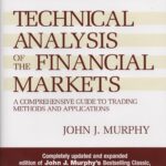 Technical Analysis of the Financial Markets: A Comprehensive Guide to Trading Methods and Applications (New York Institute of Finance)